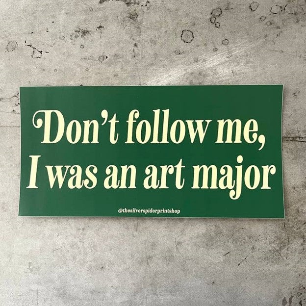 don-t-follow-me-i-was-an-art-major-bumper-sticker-cranbrook-art